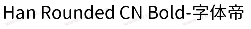Han Rounded CN Bold字体转换 Han Rounded CN Bold字体转换